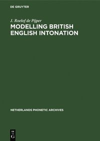 bokomslag Modelling British English Intonation: An Analysis by Resynthesis of British English Intonation