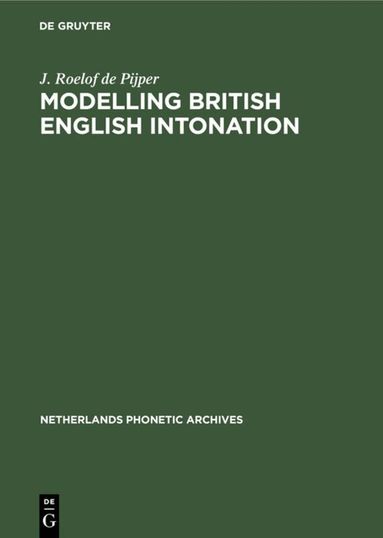 J. Roelof de Pijper - Modelling British English Intonation, Inbunden