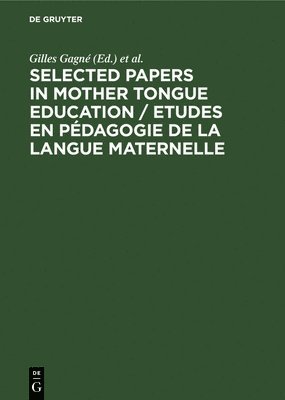Selected Papers in Mother Tongue Education / Etudes en Pedagogie de la Langue Maternelle 1