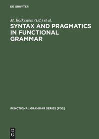 M. Bolkestein, Caspar de Groot, J. Lachlan Mackenzie - Syntax and Pragmatics in Functional Grammar, Inbunden