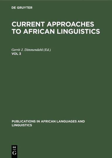 Gerrit J. Dimmendahl - Current Approaches to African Linguistics. Vol 3, Inbunden