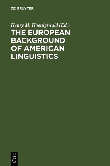 Henry M. Hoenigswald - European Background of American Linguistics, Inbunden