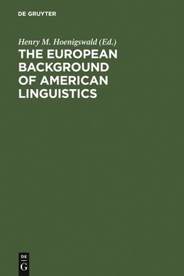 The European Background of American Linguistics 1