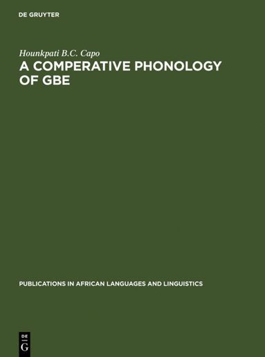 Hounkpati B.C. Capo - Comparative Phonology of Gbe, Inbunden