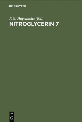 P. G. Hugenholtz - Nitroglycerin 7: Progress in Therapy. Seventh Hamburg Symposium November 24, 1990, Inbunden