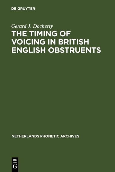 Gerard J. Docherty - Timing of Voicing in British English Obstruents, Inbunden