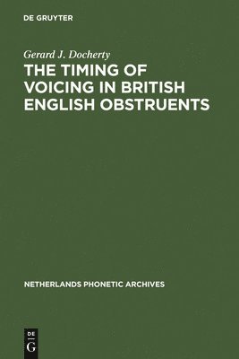 bokomslag The Timing of Voicing in British English Obstruents