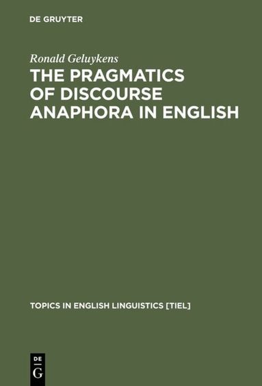 Ronald Geluykens - Pragmatics of Discourse Anaphora in English, Inbunden