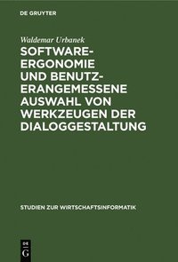 bokomslag Software-Ergonomie Und Benutzerangemessene Auswahl Von Werkzeugen Der Dialoggestaltung