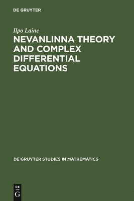 Ilpo Laine - Nevanlinna Theory and Complex Differential Equations, Inbunden