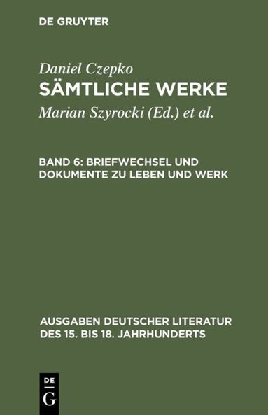 Daniel Czepko, Lothar Mundt, Ulrich Seelbach - Briefwechsel und Dokumente zu Leben und Werk, Inbunden
