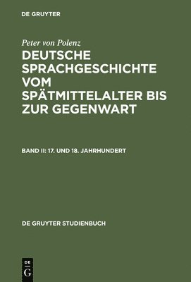 Peter Von Polenz - 17. Und 18. Jahrhundert, Inbunden