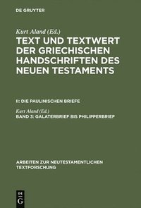 bokomslag Text und Textwert der griechischen Handschriften des Neuen Testaments, Band 3, Galaterbrief bis Philipperbrief