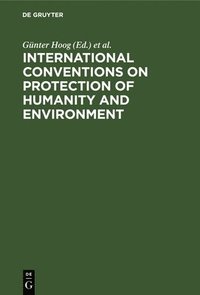 bokomslag International Conventions on Protection of Humanity and Environment