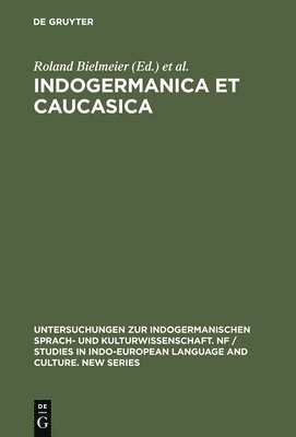 Roland Bielmeier, Reinhard Stempel - Indogermanica Et Caucasica, Inbunden