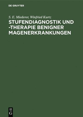 Stufendiagnostik und -therapie benigner Magenerkrankungen 1