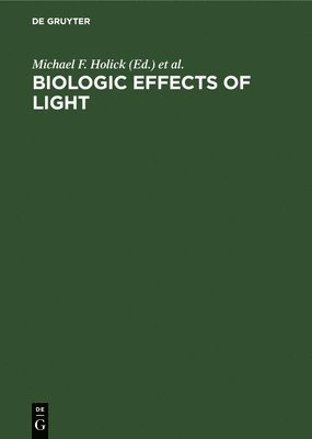 Biologic Effects of Light: Proceedings of a Symposium - Atlanta, Georgia, USA, October 13-15, 1991 1
