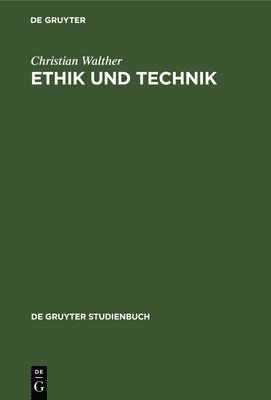 Christian Walther - Ethik und Technik, Inbunden