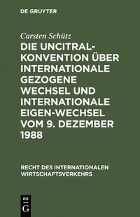 bokomslag Die UNCITRAL-Konvention ber Internationale Gezogene Wechsel und Internationale Eigen-Wechsel vom 9. Dezember 1988