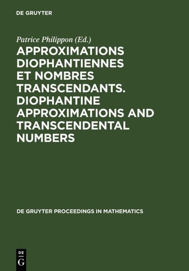 Patrice Philippon - Approximations Diophantiennes et Nombres Transcendants. Diophantine Approximations and Transcendental Numbers, Inbunden