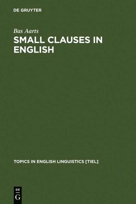 Bas Aarts - Small Clauses in English, Inbunden