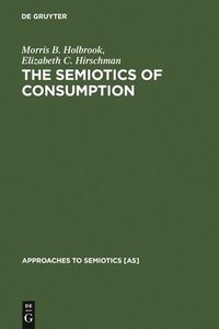 bokomslag The Semiotics of Consumption