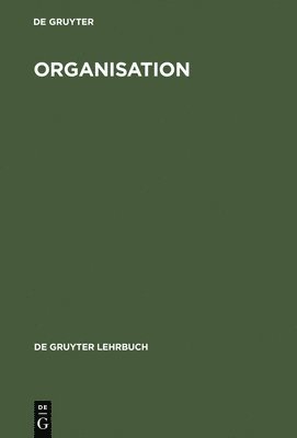Alfred Kieser, Herbert Kubicek, De Gruyter - Organisation, Inbunden