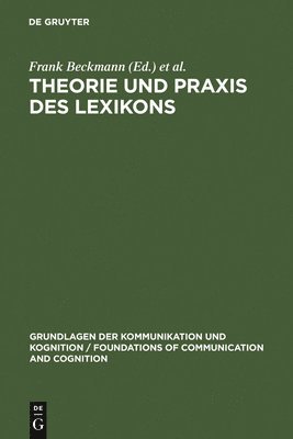 Frank Beckmann, Gerhard Heyer - Theorie Und PRAXIS Des Lexikons, Inbunden