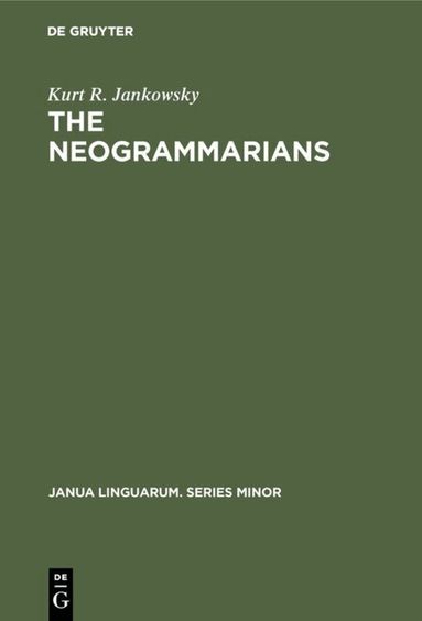 Kurt R. Jankowsky - Neogrammarians, Inbunden