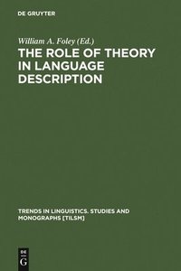 bokomslag The Role of Theory in Language Description