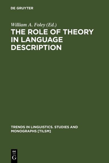 William A. Foley - Role of Theory in Language Description, Inbunden