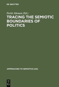 bokomslag Tracing the Semiotic Boundaries of Politics