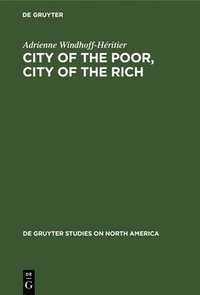 bokomslag City of the Poor, City of the Rich: Politics and Policy in New York City