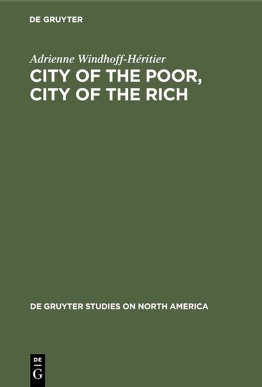 Adrienne Windhoff-Héritier - City of the Poor, City of the Rich, Inbunden