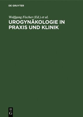 Urogynkologie in PRAXIS Und Klinik 1