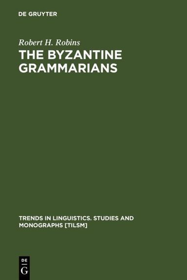 Robert H. Robins - Byzantine Grammarians, Inbunden
