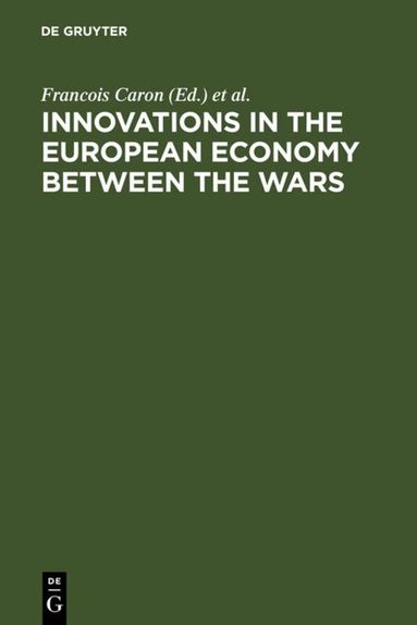 Francois Caron, Paul Erker, Wolfram Fischer - Innovations in the European Economy between the Wars, Inbunden
