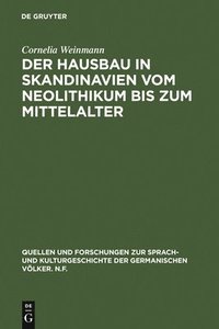 bokomslag Der Hausbau in Skandinavien Vom Neolithikum Bis Zum Mittelalter