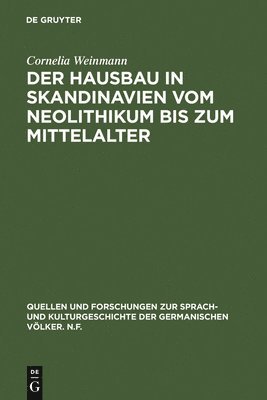bokomslag Der Hausbau in Skandinavien Vom Neolithikum Bis Zum Mittelalter