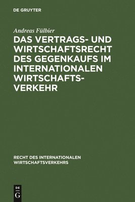 bokomslag Das Vertrags- und Wirtschaftsrecht des Gegenkaufs im internationalen Wirtschaftsverkehr