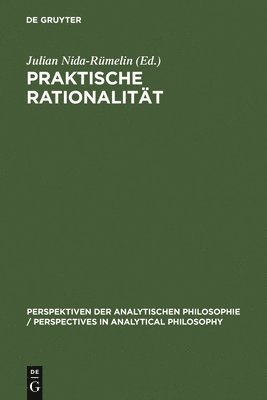 Julian Nida-Rümelin - Praktische Rationalität, Inbunden