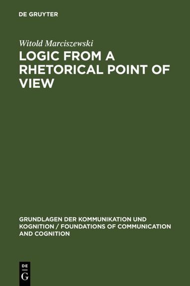 Witold Marciszewski - Logic from a Rhetorical Point of View, Inbunden