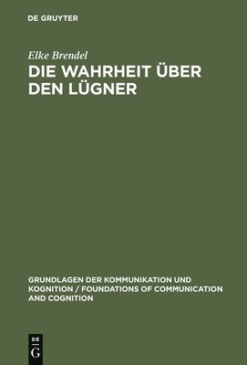 Elke Brendel - Wahrheit über den Lügner, Inbunden
