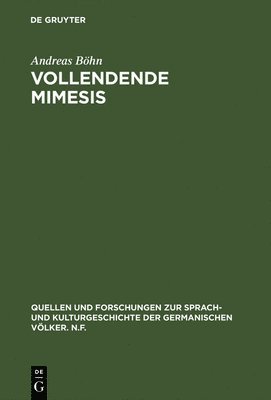 Andreas Böhn - Vollendende Mimesis, Inbunden