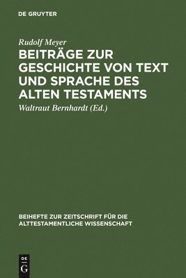 Rudolf Meyer, Waltraut Bernhardt - Beiträge Zur Geschichte Von Text Und Sprache Des Alten Testaments, Inbunden