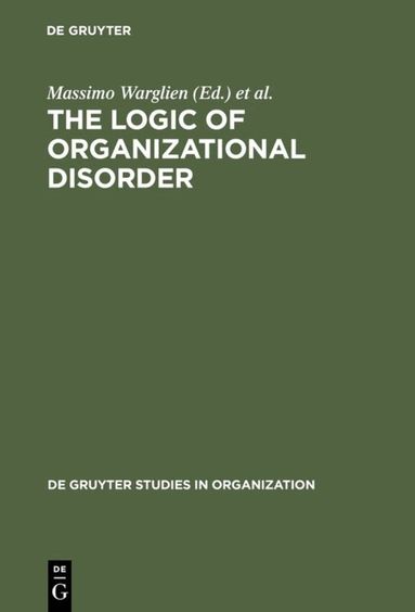 Massimo Warglien, Michael Masuch - Logic of Organizational Disorder, Inbunden