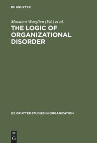 Logic of Organizational Disorder