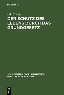 bokomslag Schutz des Lebens durch das Grundgesetz