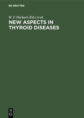 bokomslag New Aspects in Thyroid Diseases: Medullary Thyroid Carcinoma, Thyroiditis, Peripheral Thyroid Hormone Metabolism. IV. Multilateral Symposium on Thyroi