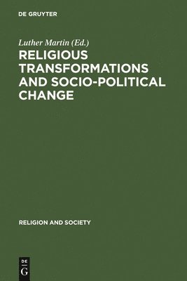 Religious Transformations and Socio-Political Change 1